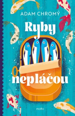 Ryby nepláčou - s podpisem autora - Adam Chromý