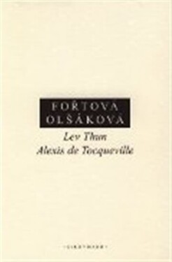 Lev Thun Alexis de Tocqueville Hana Fořtová