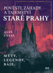 Pověsti, záhady tajemství staré Prahy