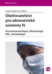 Ošetřovatelství pro zdravotnické asistenty IV - Lenka Slezáková