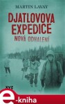 Djatlovova expedice: nová odhalení Martin Lavay