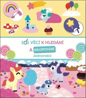 101 věcí k hledání a nalepování Jednorožci