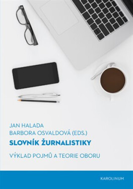 Slovník žurnalistiky - Výklad pojmů a teorie oboru, 1. vydání - Barbora Osvaldová