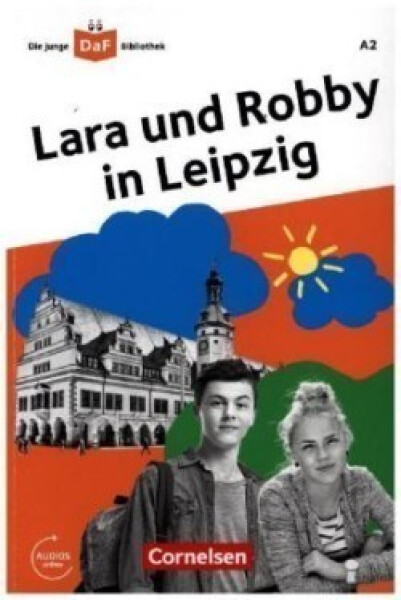 Die junge DaF-Bibliothek A2 Lara und Robby in Leipzig - Jin, Friederike