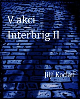 Akci Interbrig II. Jiljí Kocian e-kniha