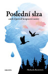 Poslední slza - Michaela Bartošová