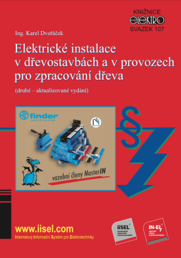 Elektrické instalace v dřevostavbách a v provozech pro zpracování dřeva (sv. 107) - Karel Dvořáček