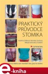 Praktický průvodce stomika - Kateřina Drlíková, Veronika Zachová, Milada Karlovská e-kniha