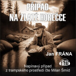 Případ na Zlaté horečce - Jan Frána