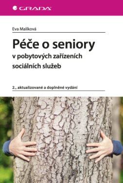 Péče o seniory v pobytových zařízeních sociálních služeb - Eva Malíková - e-kniha