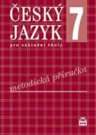 Český jazyk 7 pro základní školy - Metodická příručka - Eva Hošnová