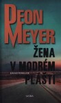 Žena modrém plášti Deon Meyer