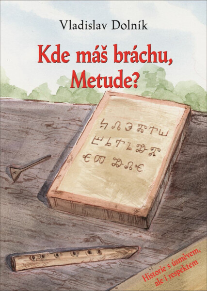 Kde máš bráchu, Metude - Vladislav Dolník