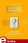 Myšlenky, jež raní zezadu - Soren Kierkegaard e-kniha