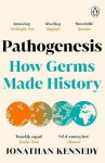 Pathogenesis: How germs made history Jonathan Kennedy