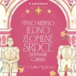Bylo nebylo jedno zlomené srdce - Stephanie Garberová - audiokniha