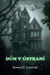 Dům v ústraní - Howard P. Lovecraft