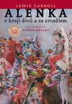 Alenka v kraji divů a za zrcadlem, 3.  vydání - Lewis Carroll