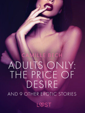 Adults only: The Price of Desire and 9 other erotic stories - Camille Bech - e-kniha