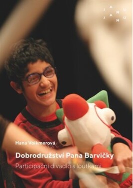Dobrodružství Pana Barvičky. Participační divadlo loutkami Hana Volkmerová