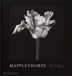 Mapplethorpe Flora - Mark Holborn