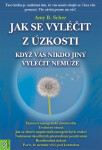 Jak se vyléčit z úzkosti, když vás nikdo jiný vyléčit nemůže - Amy B. Scher