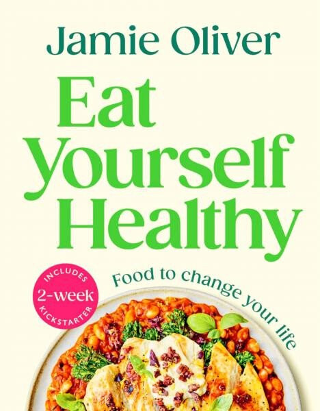 Eat Yourself Healthy - Jamie Oliver