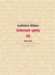 Sebrané spisy III. Svět atd. Ladislav Klíma