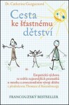 Cesta ke šťastnému dětství Catherine Gueguenová