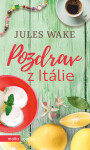 Pozdrav z Itálie - Jules Wake