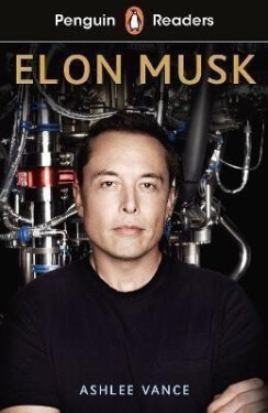 Penguin Readers Level 3: Elon Musk - Ashlee Vance