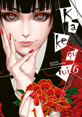 Kakegurui: Blázni do hazardu 6 - Homura Kawamoto, Toru Naomura