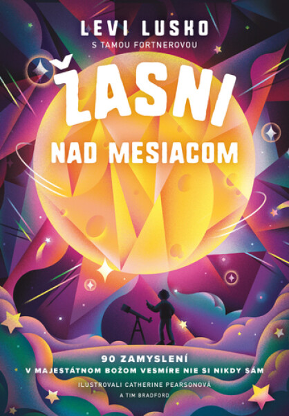 Žasni nad Mesiacom - Levi Lusko; Tama Fortnerová