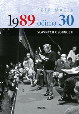 1989 očima 30 slavných osobností - Petr Macek - e-kniha