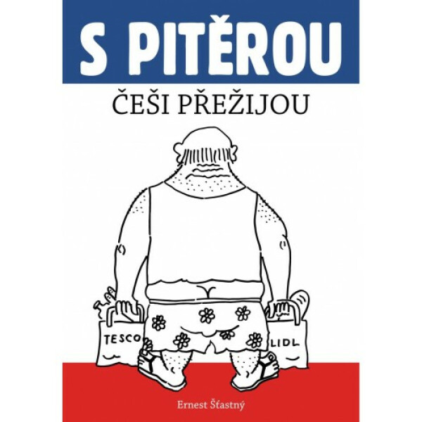 S Pitěrou Češi přežijou - Šťastný Ernest