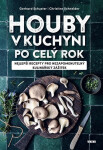 Houby v kuchyni po celý rok - Christine Schneiderová