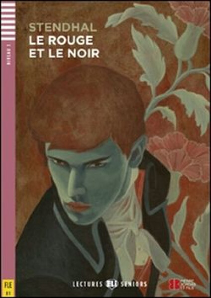 Lectures ELI Seniors 3/B1: Le Rouge et le Noir+CD - Stendhal