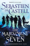 Malevolent Seven: Sebastien de Castell
