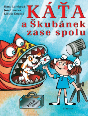 Káťa a Škubánek zase spolu - Hana Lamková, Libuše Koutná, Josef Lamka
