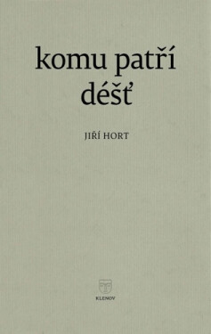 Komu patří déšť - Jiří Hort