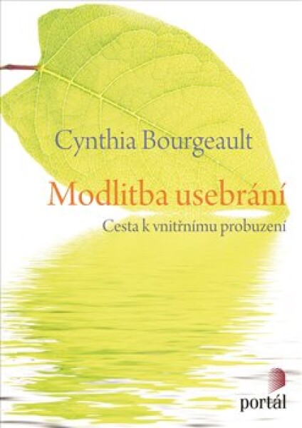 Modlitba usebrání - Cynthia Bourgeault