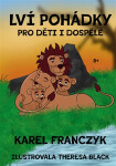 Lví pohádky pro děti i dospělé - Karel Franczyk