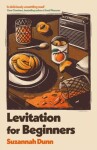 Levitation for Beginners Suzannah Dunn