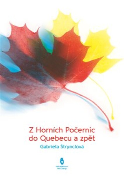 Horních Počernic do Québecu zpět Gabriela Štrynclová