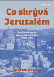 Co skrývá Jeruzalém - Andrew Lawler