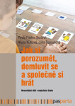 Jak si porozumět, domluvit se společně si hrát Jana Šarounová,