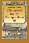 Historické toulky Šumperskem III - Drahomír Polách