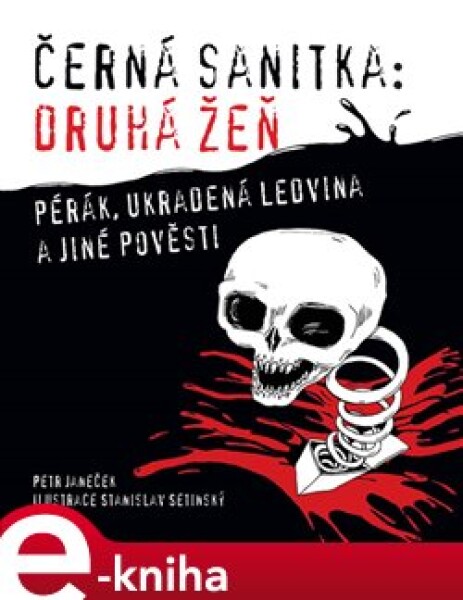 Černá sanitka: Druhá žeň. Pérák, ukradená ledvina a jiné pověsti - Petr Janeček e-kniha