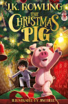 The Christmas Pig Joanne Kathleen Rowling