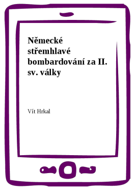 Německé střemhlavé bombardování za II. sv. války - Vít Hrkal